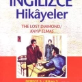 Türkçe Çevirili, Basitleştirilmiş, Alıştırmalı İngilizce Hikayeler| Kayıp Elmas; Derece 3 / Kitap 3